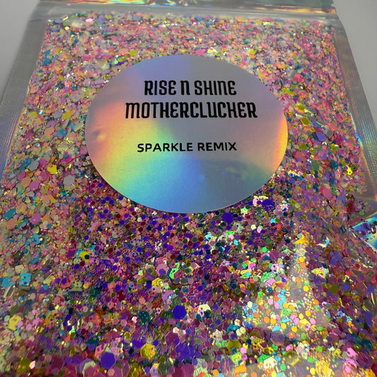Rise N Shine Motherclucker* GLOW