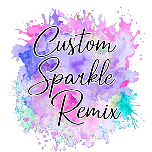 Custom Sparkle Remix