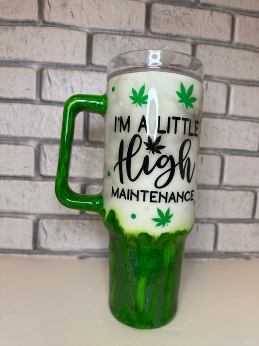 #14--40oz Handle- High Maintenance
